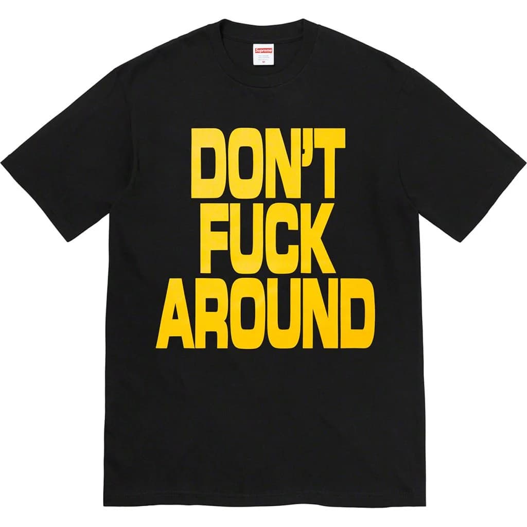 Supreme Don’t Fuck Around Tee Black